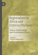 Johannes Muntschick — Regionalism in Africa and External Partners: Uneven Relationships and (Un)Intended Effects