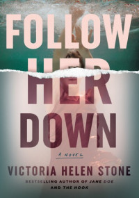 Victoria Helen Stone — Follow Her Down