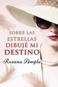 Rosana Ample — Sobre las estrellas dibujé mi destino