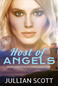 Jullian Scott — Host of Angels (Eliza Kingston Mysteries Book 5)