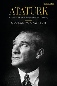 George W. Gawrych; — Atatrk