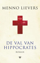 Menno Lievers — De val van Hippocrates