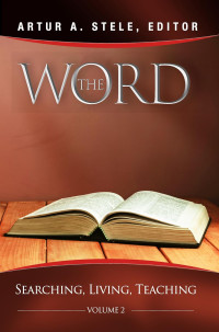 Artur A. Stele — The Word: Searching, Living, Teaching Vol. 2