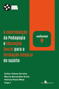 Arthur Vianna Ferreira;Marcio Bernardino Sirino;Patrcia Flavia Mota; — A contribuio da pedagogia e educao social para a formao integral do sujeito