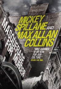 Mickey Spillane & Max Allan Collins — Masquerade for Murder