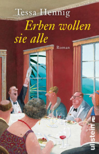 Tessa Hennig — Erben wollen sie alle: Roman