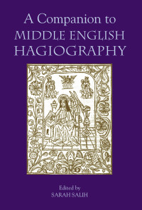 Salih, Sarah; — A Companion to Middle English Hagiography