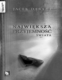 DABALA JACEK — Artur Brandt #2 Najwieksza przyjemnosc swiata