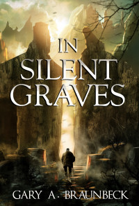 Gary A. Braunbeck — In Silent Graves