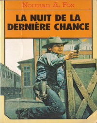 Norman A. Fox [Fox, Norman A.] — La nuit de la dernière chance