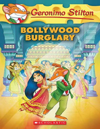 Geronimo Stilton [Stilton, Geronimo] — Bollywood Burglary