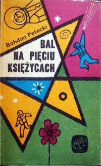 Bohdan Petecki — Bal na Pięciu Księżycach