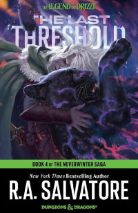 R. A. Salvatore — The Last Threshold: The Legend of Drizzt