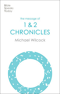 Michael Wilcock; — The Message of Chronicles