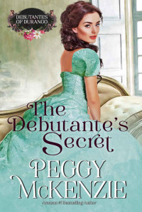 Peggy McKenzie — The Debutante's Secret