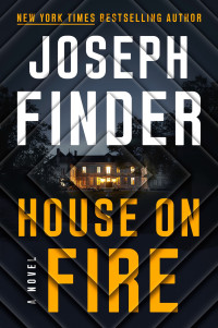 Joseph Finder — House on Fire--A Novel