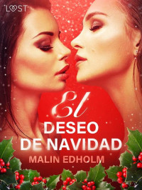 Malin Edholm — El deseo de Navidad--Relato erótico