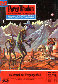 Darlton, Clark — [Perry Rhodan 0420] • Die Rätsel der Vergangenheit