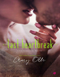 Amy Olle [Olle, Amy] — Last Heartbreak (A Nolan Brothers Novel Book 5)