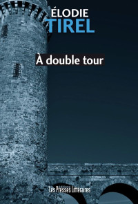 Elodie Tirel [Tirel, Elodie] — A double tour