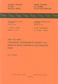 Sheila Greaves — Upon the Point: A Preliminary Investigation of Ethnicity as a Source of Metric Variation in Lithic Projectile Points