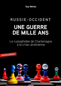 Guy Mettan — Russie-Occident, une guerre de mille ans