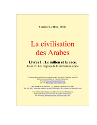 Gustave Le Bon — La civilisation des Arabes - Livre I & II