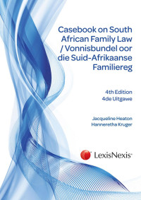 Heaton; — Casebook on South African Family Law / Vonnisbundel oor die Suid-Afrikaanse Familiereg