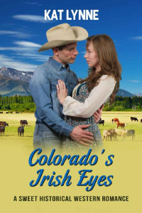 Kat Lynne — Colorado's Irish Eyes (Lucas Brothers Mail Order Brides Colorado 06)