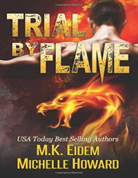 M. K. Eidem & Michelle Howard [Eidem, M. K. & Howard, Michelle] — Trial by Flame
