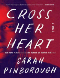 Sarah Pinborough — Cross Her Heart: A Novel