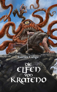 Caligo, Lucian — Krateno-Reihe 01 - Die Elfen von Krateno