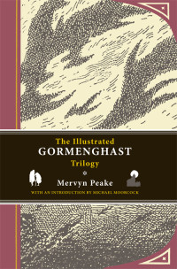 Mervyn Peake — The Illustrated Gormenghast Trilogy