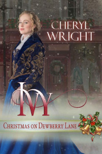 Cheryl Wright — Ivy (Christmas On Dewberry Lane Book 1)