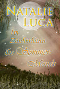 Natalie Luca — Im Zauberbann des Sommermonds (Zauberbann-Saga 3) (German Edition)