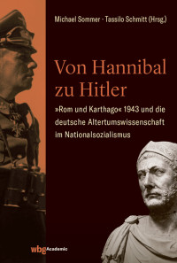 Michael Sommer;Tassilo Schmitt; — Von Hannibal zu Hitler