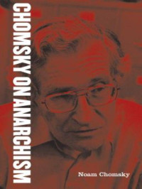 Noam Chomsky — Chomsky on Anarchism