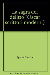 Agatha Christie [Christie, Agatha] — La sagra del delitto