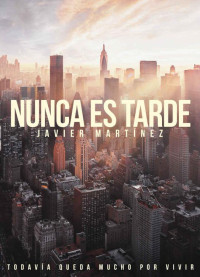 Javier Martinez — Nunca es tarde (Aquí y ahora 3)