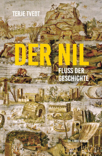 Terje Tvedt; — Der Nil