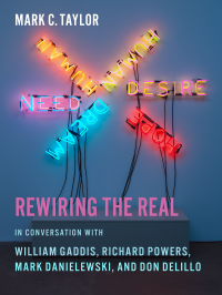 Mark C. Taylor — Rewiring the Real