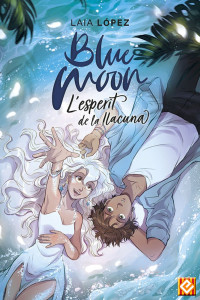 Laia López — Blue Moon. L’esperit de la llacuna