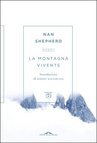 Nan Shepherd — La montagna vivente