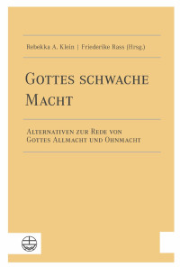 Rebekka A. Klein, Friederike Rass — Gottes schwache Macht