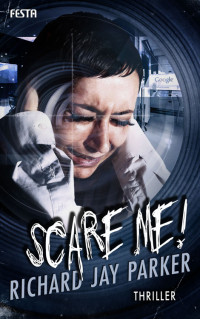 Richard Jay Parker — Scare Me!