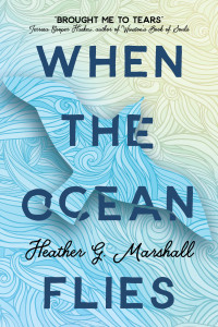 Heather G. Marshall — When the Ocean Flies