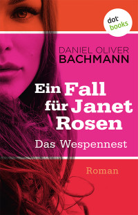 Bachmann, Daniel Oliver — Das Wespennest