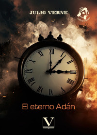 Verne, Julio; — El eterno Adn