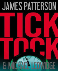 Patterson, James — Patterson, James - Tick Tock