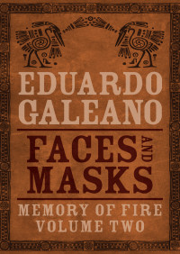 Eduardo Galeano — Faces and Masks